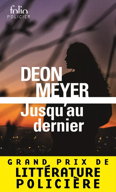 Jusqu'au dernier - Deon Meyer - Editions Gallimard