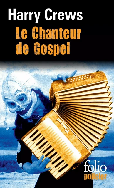 Le Chanteur de Gospel - Harry Crews - Editions Gallimard