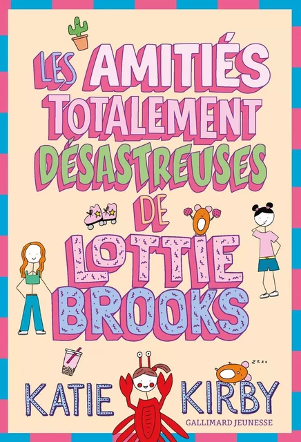 Les amitiés totalement désastreuses de Lottie Brooks - Katie Kirby - Gallimard Jeunesse