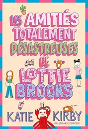 Les amitiés totalement désastreuses de Lottie Brooks