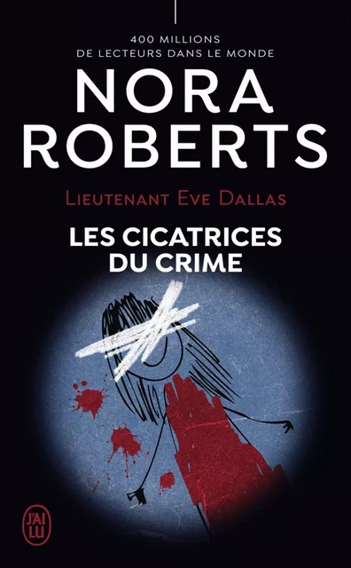 Lieutenant Eve Dallas (Tome 54) - Les cicatrices du crime - Nora Roberts - J'ai Lu