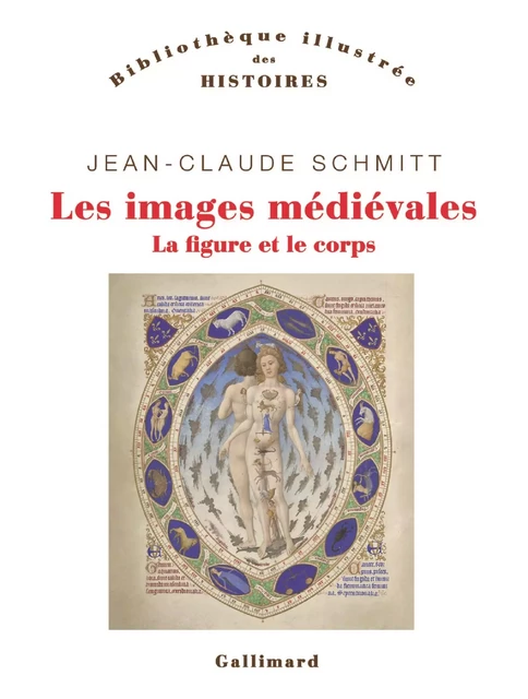 Les images médiévales. La figure et le corps - Jean-Claude Schmitt - Editions Gallimard