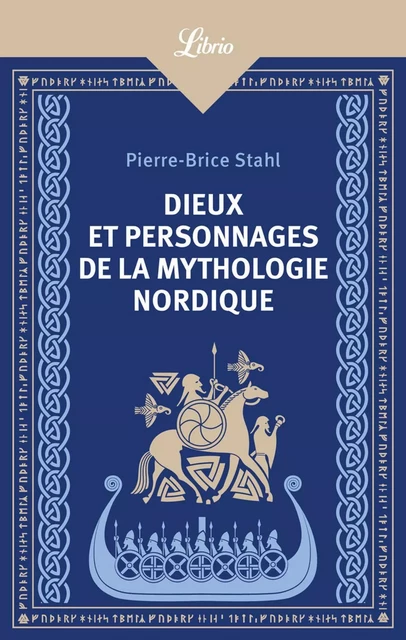 Dieux et personnages de la mythologie nordique - Pierre-Brice Stahl - J'ai Lu