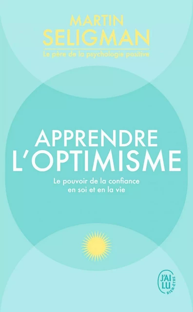 Apprendre l'optimisme - Martin E. P. Seligman - J'ai Lu