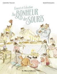 Ernest et Célestine - Au bonheur des souris