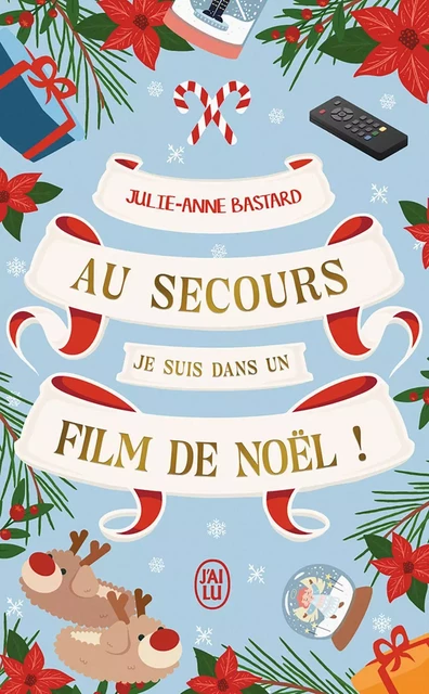 Au secours, je suis dans un film de Noël ! - Julie-Anne Bastard - J'ai Lu