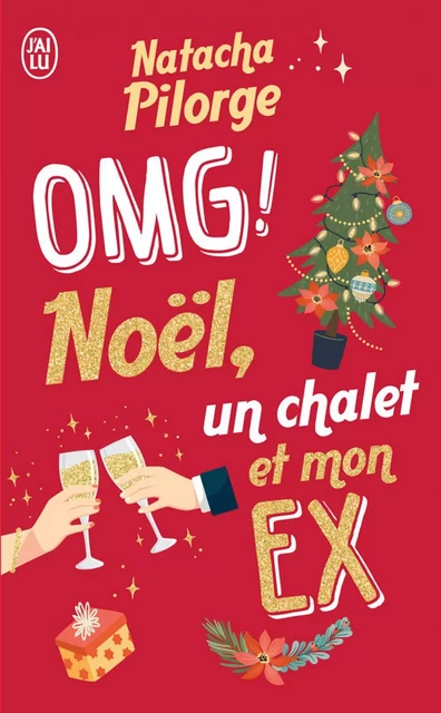 OMG ! Noël, un chalet et mon ex. - Natacha Pilorge - J'ai Lu