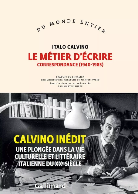 Le métier d'écrire. Correspondance (1940-1985) - Italo Calvino - Editions Gallimard