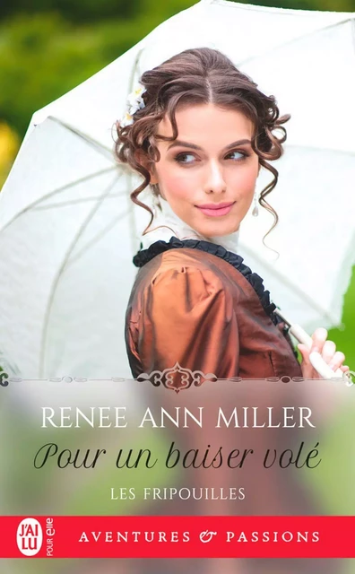 Les fripouilles (Tome 6) - Pour un baiser volé - Renee Ann Miller - J'ai Lu