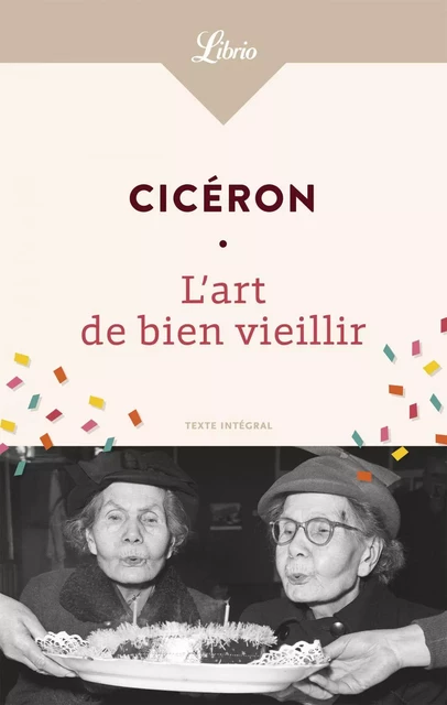 L'art de bien vieillir -  Cicéron - J'ai Lu