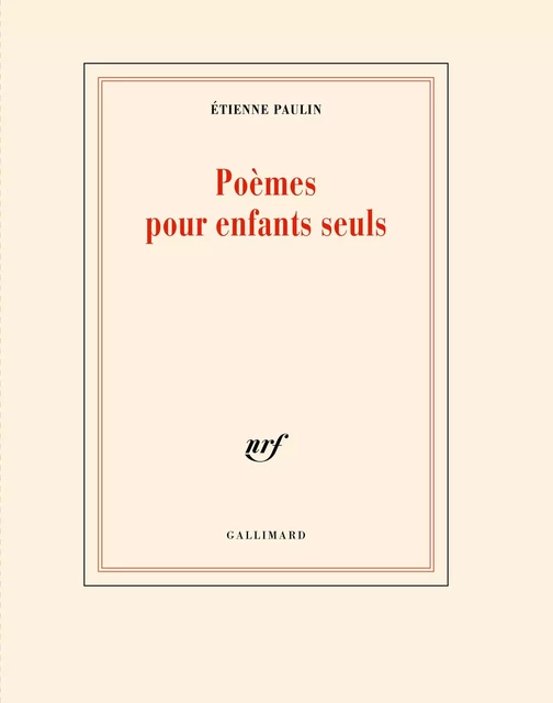 Poèmes pour enfants seuls - Étienne Paulin - Editions Gallimard