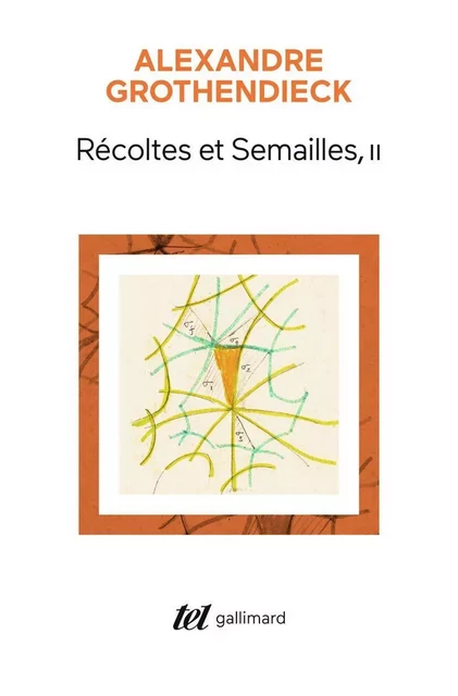 Récoltes et Semailles (Tome 2) - Alexandre Grothendieck - Editions Gallimard