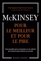 McKinsey, pour le meilleur et pour le pire. Une enquête sans concession sur le cabinet de conseil le plus influent du monde