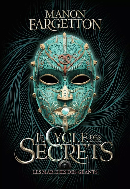 Le cycle des secrets (Tome 1) - Les marches des géants - Manon Fargetton - Gallimard Jeunesse