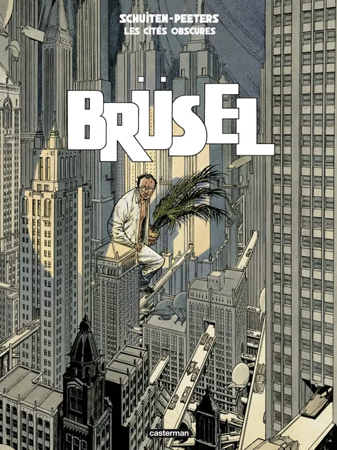 Les Cités obscures - Brüsel - François Schuiten - Casterman