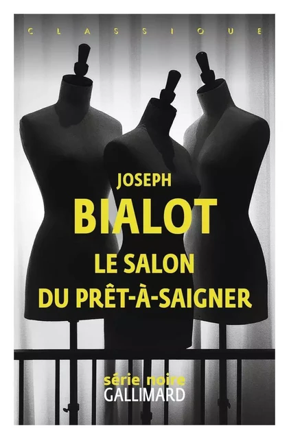 Le salon du prêt-à-saigner - Joseph Bialot - Editions Gallimard