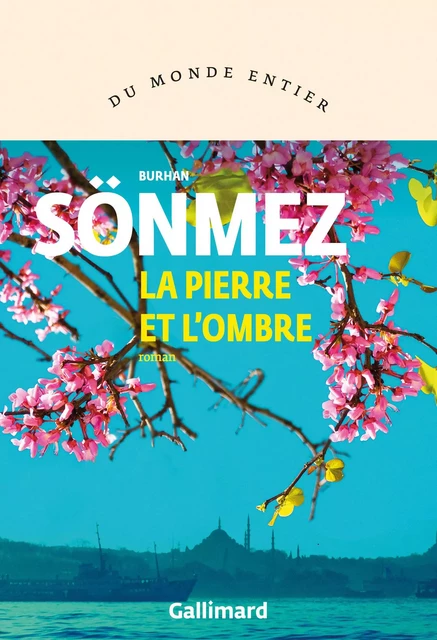 La pierre et l’ombre - Burhan Sönmez - Editions Gallimard