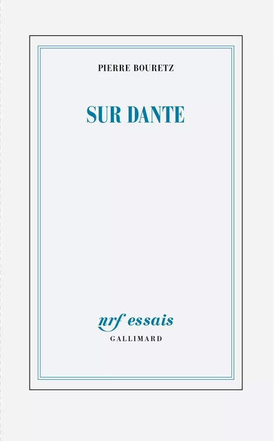 Sur Dante - Pierre Bouretz - Editions Gallimard