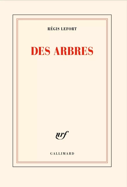 Des arbres - Régis Lefort - Editions Gallimard