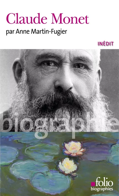 Claude Monet - Anne Martin-Fugier - Editions Gallimard