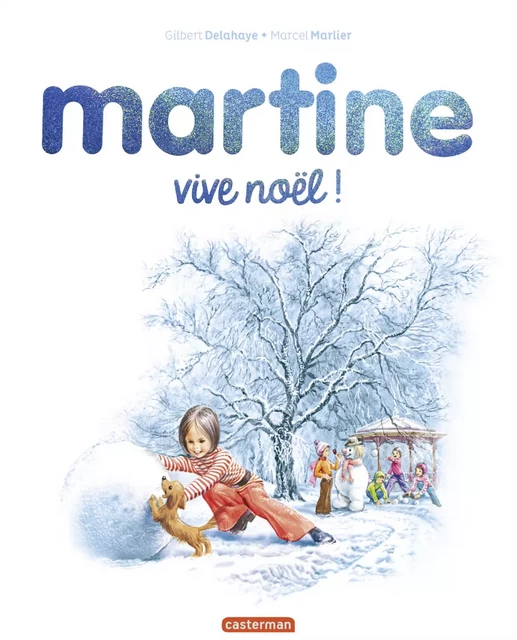 Martine. Vive Noël ! - Gilbert Delahaye - Casterman Jeunesse