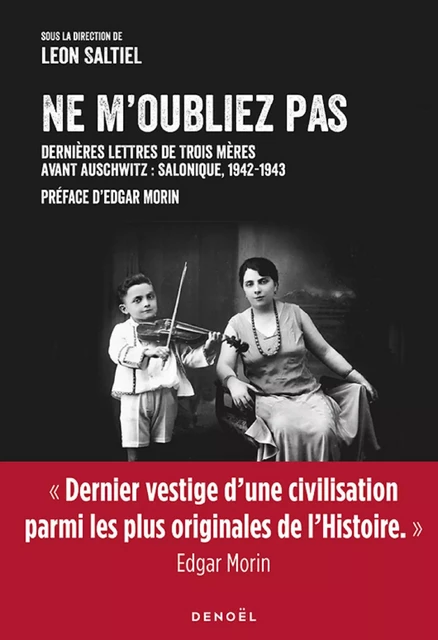 Ne m'oubliez pas. Dernières lettres de trois mères avant Auschwitz : Salonique, 1942-1943 - Leon Saltiel - Denoël