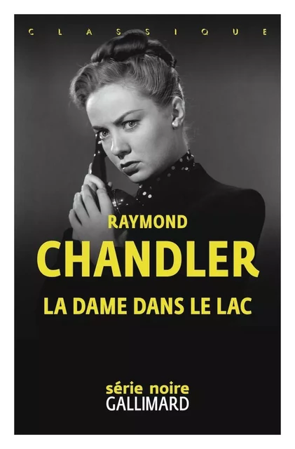 La dame dans le lac - Raymond Chandler - Editions Gallimard