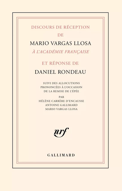 Discours de réception de Mario Vargas Llosa à l’Académie française et réponse de Daniel Rondeau - Mario Vargas Llosa, Daniel Rondeau - Editions Gallimard