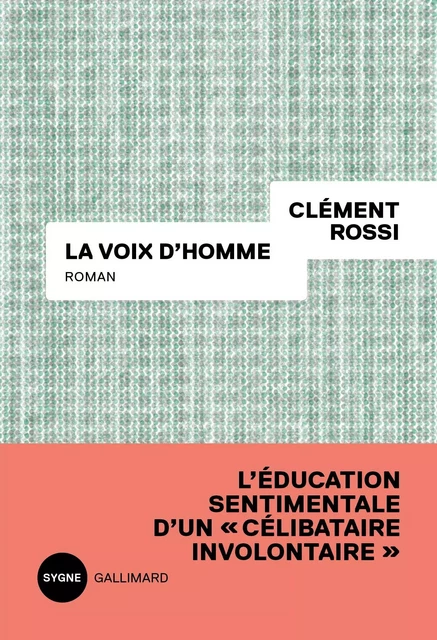 La voix d’homme - Clément Rossi - Editions Gallimard