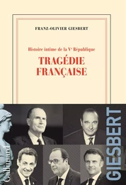 Histoire intime de la Ve République (Tome 3) - Tragédie française