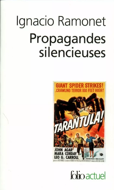 Propagandes silencieuses. Masses, télévision, cinéma - Ignacio Ramonet - Editions Gallimard