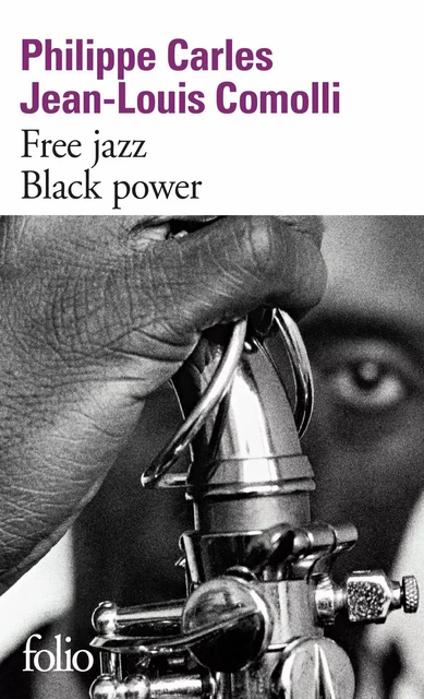 Free jazz Black power - Philippe Carles, Jean-Louis Comolli - Editions Gallimard