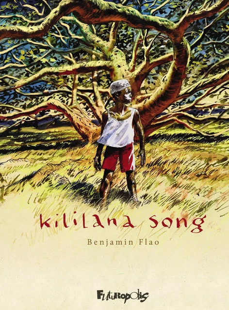 Kililana Song - L'Intégrale - Benjamin Flao - Éditions Futuropolis