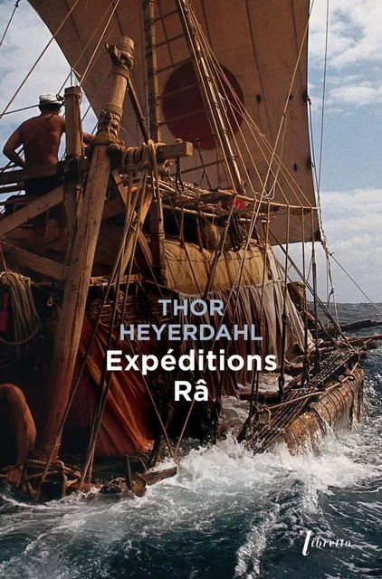 Expéditions Râ - Thor Heyerdahl - Libella