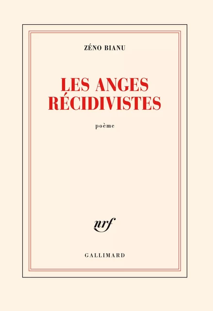 Les anges récidivistes - Zéno Bianu - Editions Gallimard