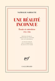 Une réalité inconnue. Essais et entretiens, 1956-1986