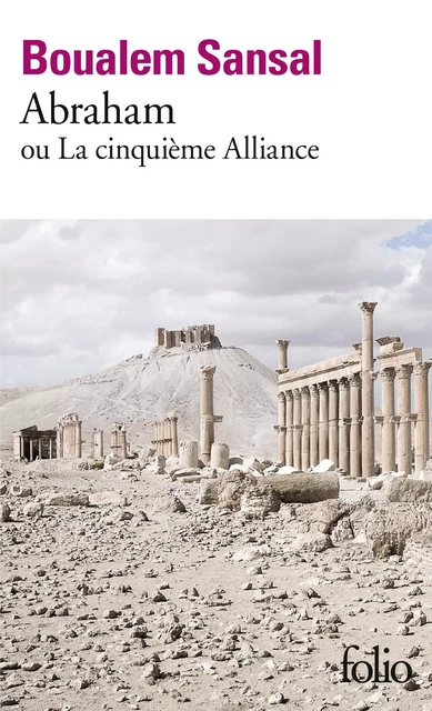 Abraham ou La cinquième Alliance - Boualem Sansal - Editions Gallimard