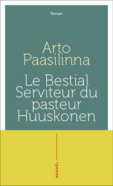 Le Bestial Serviteur du pasteur Huuskonen - Arto Paasilinna - Denoël