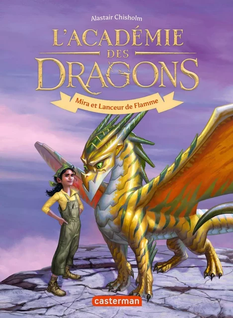 L'académie des dragons (Tome 4) - Mira et Lanceur de Flamme - Alastair Chisholm - Casterman Jeunesse