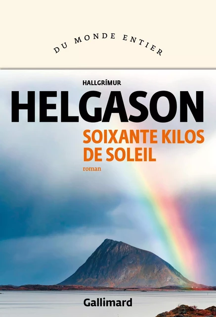 Soixante kilos de soleil - Hallgrímur Helgason - Editions Gallimard