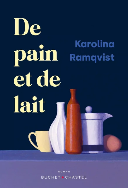 De pain et de lait - Karolina Ramqvist - Libella