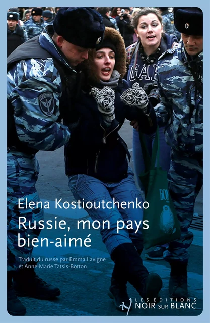 Russie, mon pays bien aimé. Reportage dans la vraie vie - Elena Kostioutchenko - Libella