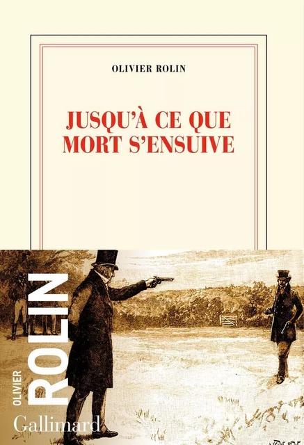 Jusqu'à ce que mort s'ensuive - Olivier Rolin - Editions Gallimard