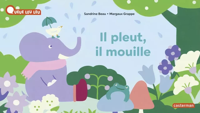 À la Queue Leu Leu - Il pleut, il mouille - Sandrine Beau - Casterman Jeunesse