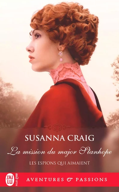 Les espions qui aimaient (Tome 2) - La mission du major Stanhope - Susanna Craig - J'ai Lu