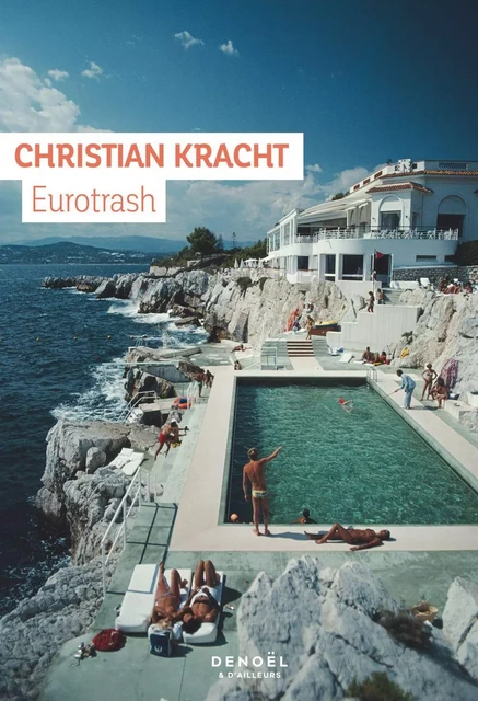 Eurotrash - Christian Kracht - Denoël