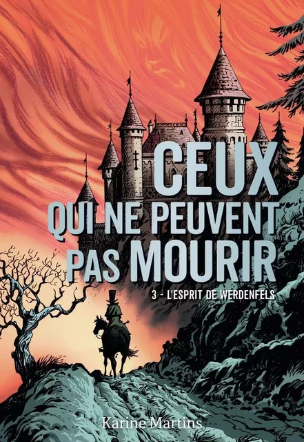 Ceux qui ne peuvent pas mourir (Tome 3) - L'esprit de Werdenfels - Karine Martins - Gallimard Jeunesse