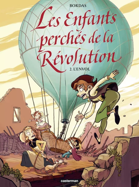 Les Enfants perchés de la Révolution (Tome 2) - L'Envol - Jean-Sébastien Bordas - Casterman