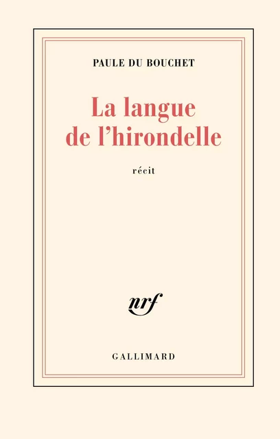 La langue de l'hirondelle - Paule du Bouchet - Editions Gallimard