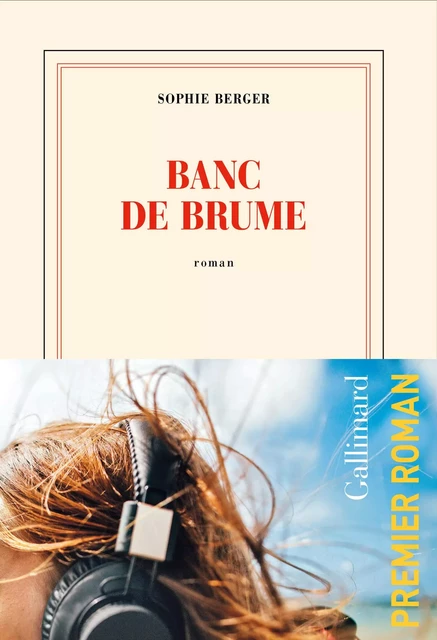 Banc de brume - Sophie Berger - Editions Gallimard